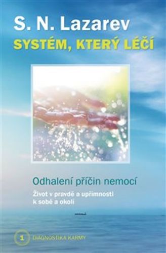 Systém, který léčí - Odhalení příčin nemocí - Diagnostika karmy 1
					 - Lazarev S.N.