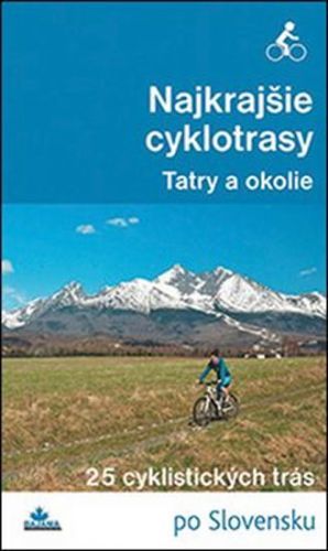 Najkrajšie cyklotrasy - Tatry a okolie
					 - neuveden