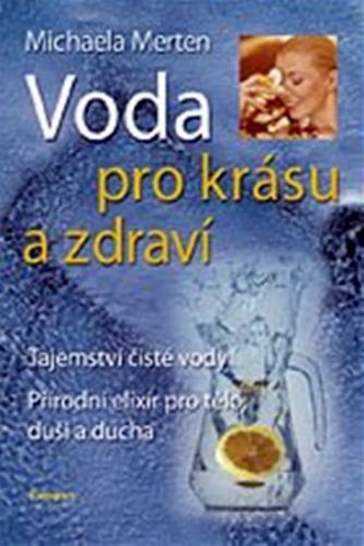 Voda pro krásu a zdraví
					 - Merten Michaela