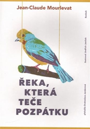 Řeka, která teče pozpátku
					 - Mourlevat Jean-Claude