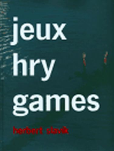 Jeux - hry - games
					 - Slavík Herbert
