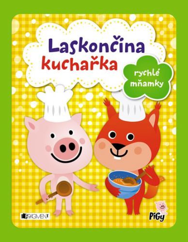 Laskončina kuchařka - rychlé mňamky
					 - Chocholoušová Zdenka, Pavésková Zuzana