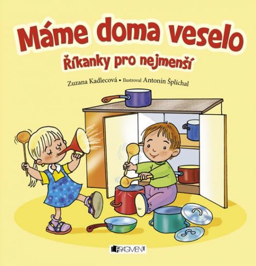 Máme doma veselo - Říkanky pro nejmenší
					 - Kadlecová Zuzana