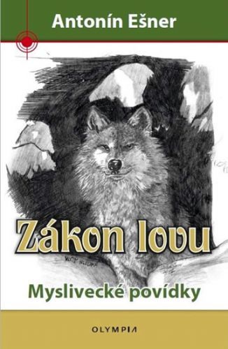 Zákon lovu - Myslivecké povídky
					 - Ešner Antonín