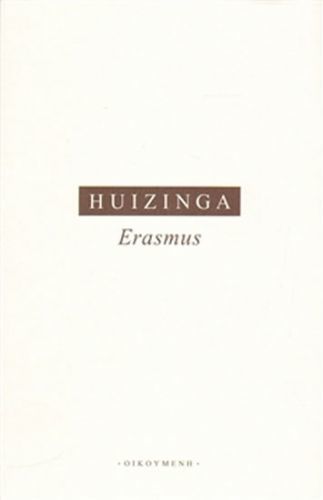 Erasmus
- Huizinga Johan