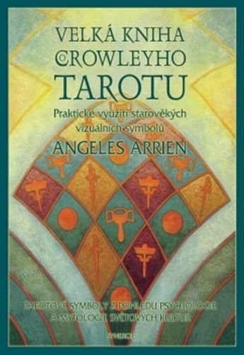 Velká kniha Crowleyho tarotu
					 - Arrien Angeles