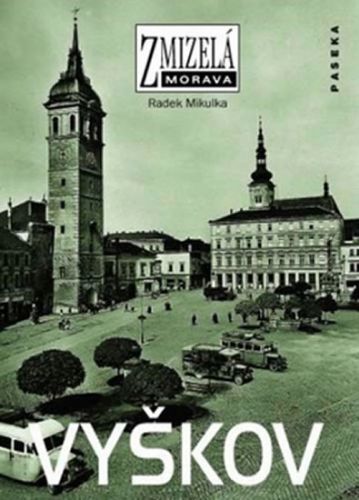 Zmizelá Morava - Vyškov
					 - Mikulka Radek