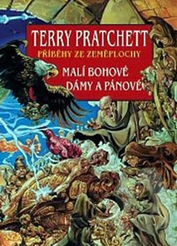 Malí bohové + Dámy a pánové
					 - Pratchett Terry
