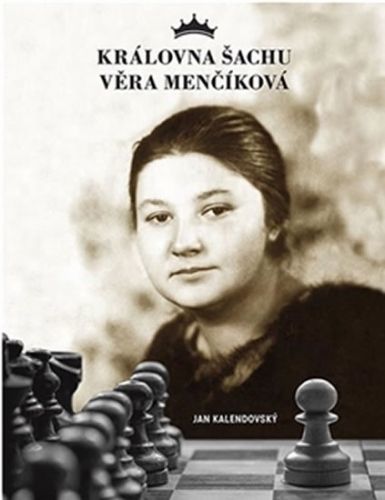 Královna šachu Věra Menčíková
					 - Kalendovský Jan