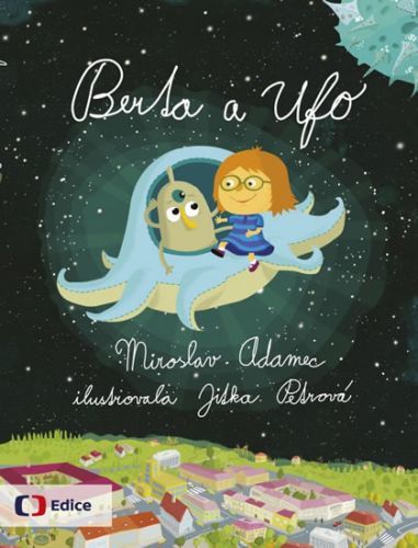 Berta a Ufo - Roztomilé příběhy podle televizního večerníčku
					 - Adamec Miroslav