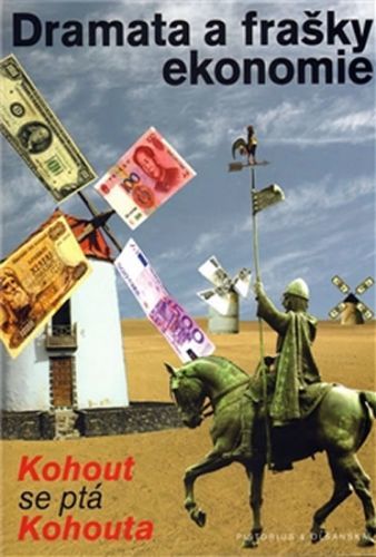 Dramata a frašky ekonomie
					 - Kohout Pavel