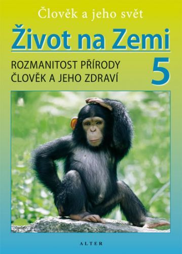 Život na Zemi 5 - Přírodověda pro 5. ročník ZŠ
					 - Kholová Helena