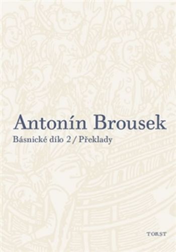 Básnické dílo 2 - Překlady
					 - Brousek Antonín