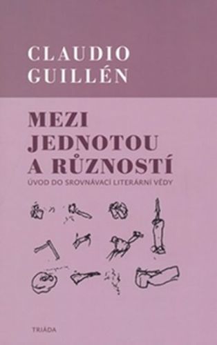 Mezi jednotou a růzností
					 - Guillén Claudio