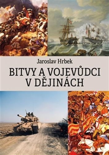 Bitvy a vojevůdci v dějinách
					 - Hrbek Jaroslav