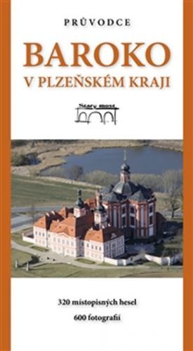 Baroko v Plzeňském kraji - 320 místopisných hesel, 600 fotografií
					 - Fák Jiří, Foud Karel, Řezníčková Zdeňka,