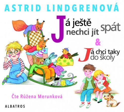 Já ještě nechci jít spát & Já chci taky do školy - CD (Čte Růžena Marunková)
					 - Lindgrenová Astrid