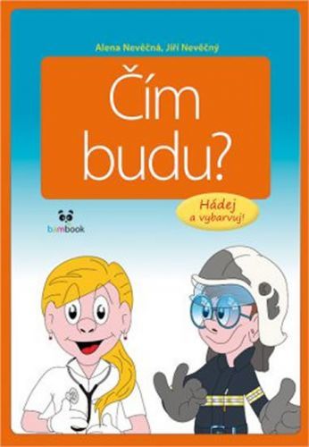 Čím budu? - Hádej a vybarvuj!
					 - Nevěčná Alena, Nevěčný Jiří,