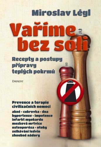 Vaříme bez soli - Recepty a postupy přípravy teplých pokrmů
					 - Légl Miroslav