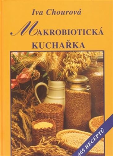 Makrobiotická kuchařka
					 - Chourová Iva