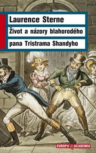 Život a názory blahorodého Tristrama Shandyho
					 - Sterne Laurence