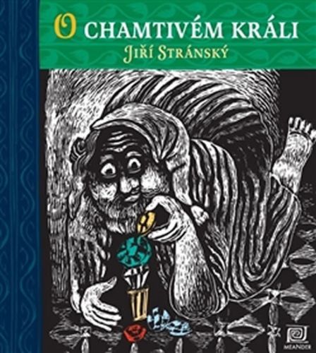 O chamtivém králi
					 - Stránský Jiří