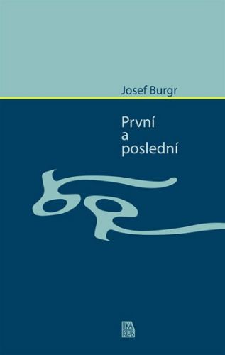 První a poslední
					 - Bugr Josef