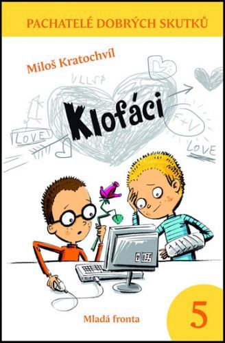 Klofáci - Pachatelé dobrých skutků 5
					 - Kratochvíl Miloš
