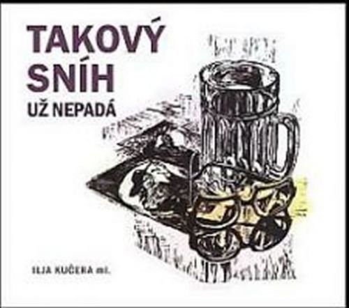 Takový sníh už nepadá - CD
					 - Kučera Ilja