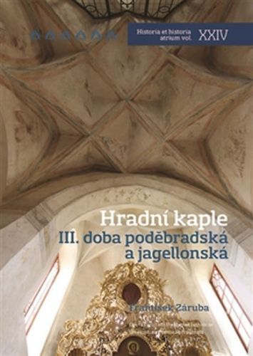 Hradní kaple III. Doba poděbradská a jagellonská
					 - Záruba František