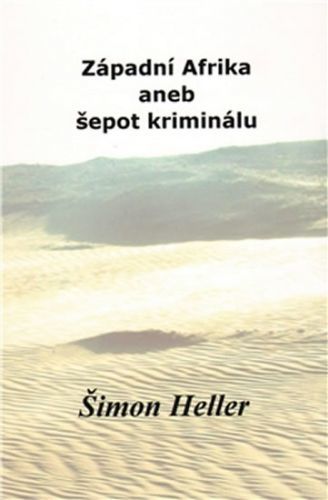 Západní Afrika aneb šepot kriminálu
					 - Heller Šimon