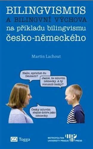 Bilingvismus a bilingvní výchova na příkladu bilingvismu česko-německého
					 - Lachout Martin