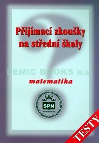 Přijímací zkoušky na střední školy Matematika - Testy
					 - Půlpán Zdeněk