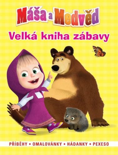 Máša a medvěd - Velká kniha zábavy • Příběhy • omalovánky • hádanky • pexeso
					 - Disney Walt