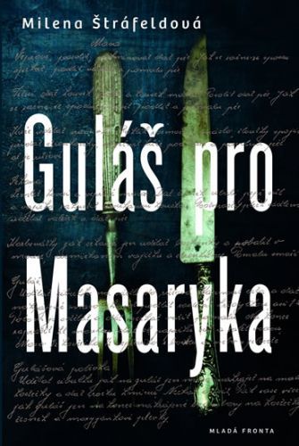 Guláš pro Masaryka
- Štráfeldová Milena