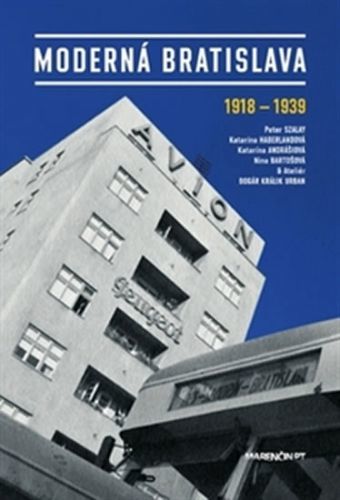 Moderná Bratislava 1918-1939
					 - kolektiv autorů