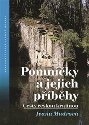 Pomníčky a jejich příběhy - Cesty českou krajinou
					 - Mudrová Ivana