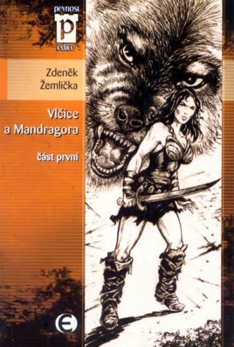 Vlčice a Mandragora - část první (Edice Pevnost)
					 - Žemlička Zdeněk