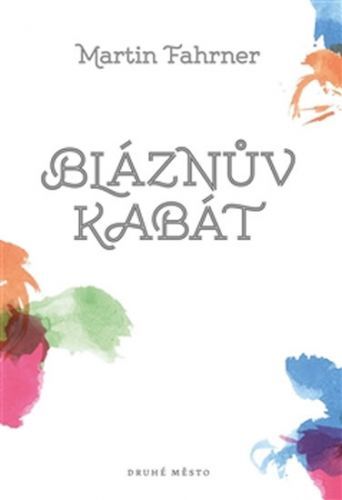 Bláznův kabát
					 - Fahrner Martin