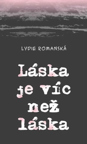 Láska je víc než láska
					 - Romanská Lydie