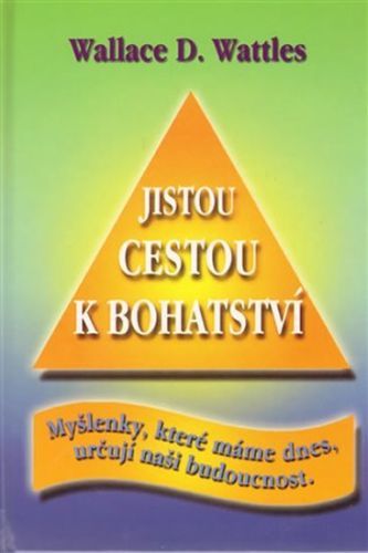 Jistou cestou k bohatství
					 - Wattles Wallace D.