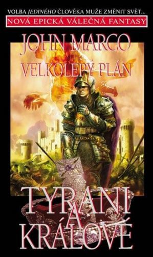 Tyrani a králové 3 - Velkolepý plán
					 - Marco John