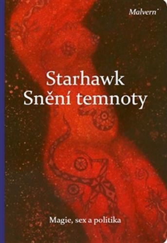 Snění temnoty - Magie, sex a politika
					 - Starhawk