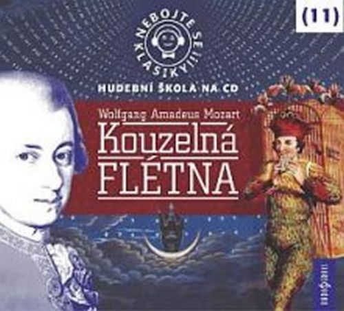 Nebojte se klasiky 11 - Wolfgang Amadeus Mozart: Kouzelná flétna - CD
					 - neuveden