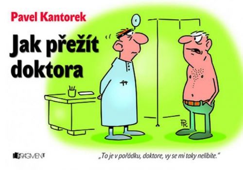 Jak přežít doktora - 2. vydání
					 - Kantorek Pavel