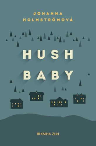Hush baby
					 - Holmströmová Johanna