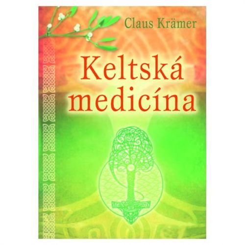 Keltská medicína
					 - Krämer Claus