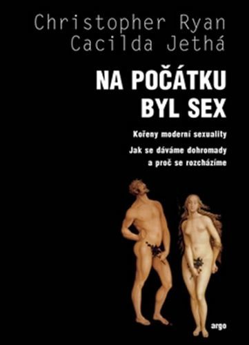 JETHÁ CACILDA, RYAN CHRISTOPER Na počátku byl sex