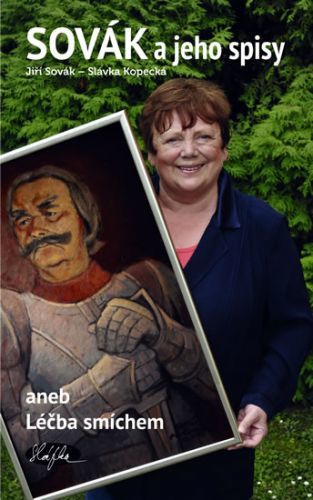 Sovák a jeho spisy aneb Léčba smíchem
					 - Sovák Jiří, Kopecká Slávka