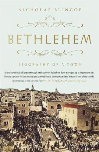 Bethlehem : Biography of a Town
					 - Blincoe Nicholas